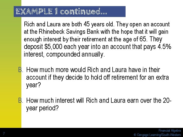 EXAMPLE 1 continued. . . Rich and Laura are both 45 years old. They