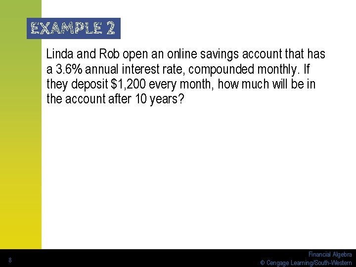 EXAMPLE 2 Linda and Rob open an online savings account that has a 3.