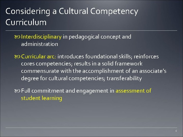 Considering a Cultural Competency Curriculum Interdisciplinary in pedagogical concept and administration Curricular arc: introduces