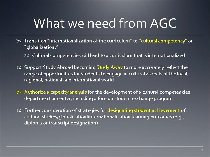 What we need from AGC Transition “internationalization of the curriculum” to “cultural competency” or