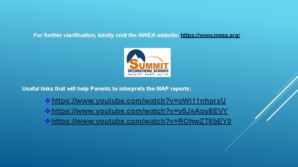 For further clarification, kindly visit the NWEA website: https: //www. nwea. org/ Useful links