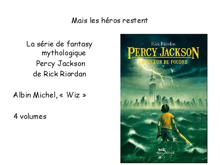 Mais les héros restent La série de fantasy mythologique Percy Jackson de Rick Riordan