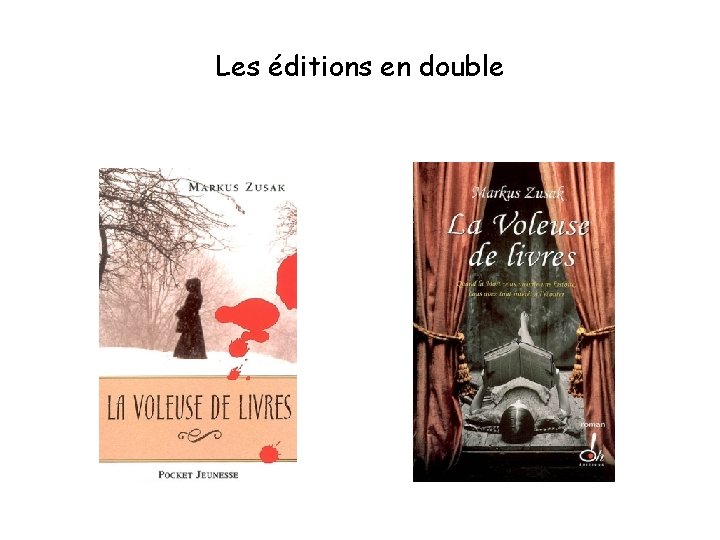 Les éditions en double 