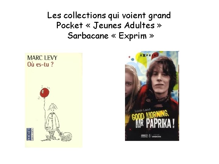 Les collections qui voient grand Pocket « Jeunes Adultes » Sarbacane « Exprim »