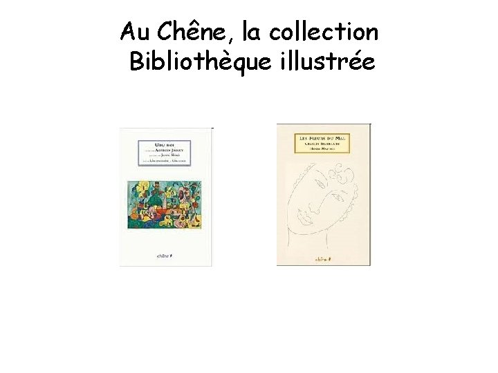 Au Chêne, la collection Bibliothèque illustrée 