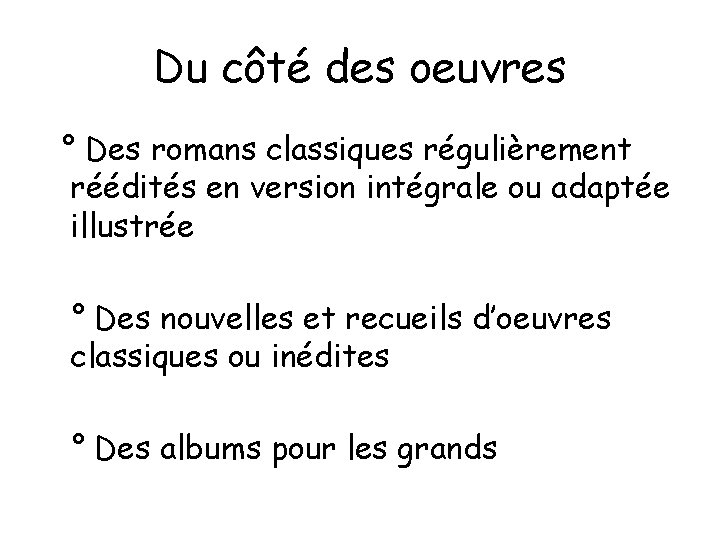 Du côté des oeuvres ° Des romans classiques régulièrement réédités en version intégrale ou