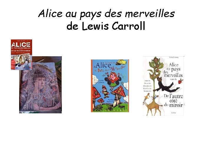 Alice au pays des merveilles de Lewis Carroll 