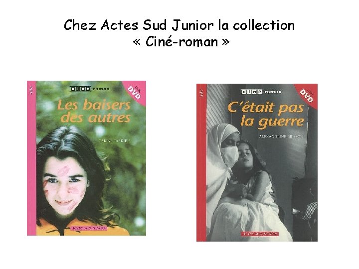 Chez Actes Sud Junior la collection « Ciné-roman » 