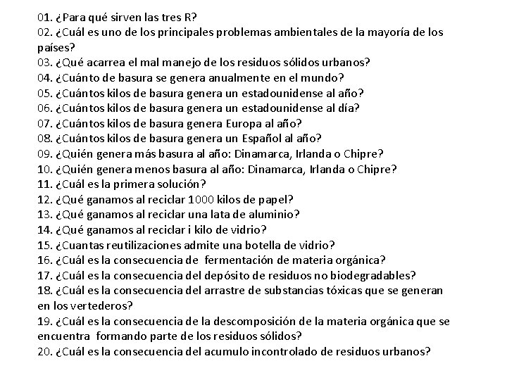 01. ¿Para qué sirven las tres R? 02. ¿Cuál es uno de los principales