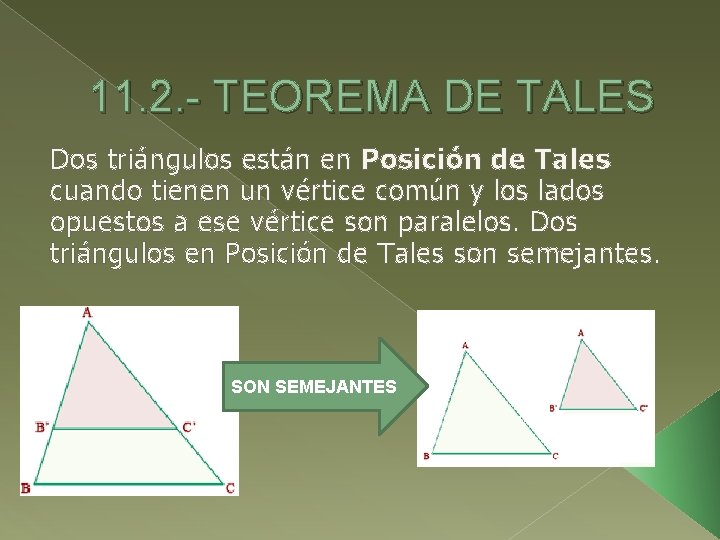 11. 2. - TEOREMA DE TALES Dos triángulos están en Posición de Tales cuando