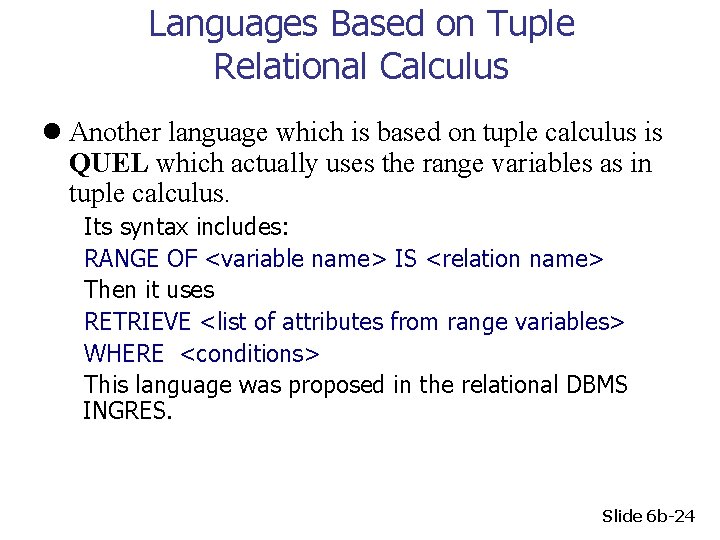 Languages Based on Tuple Relational Calculus l Another language which is based on tuple