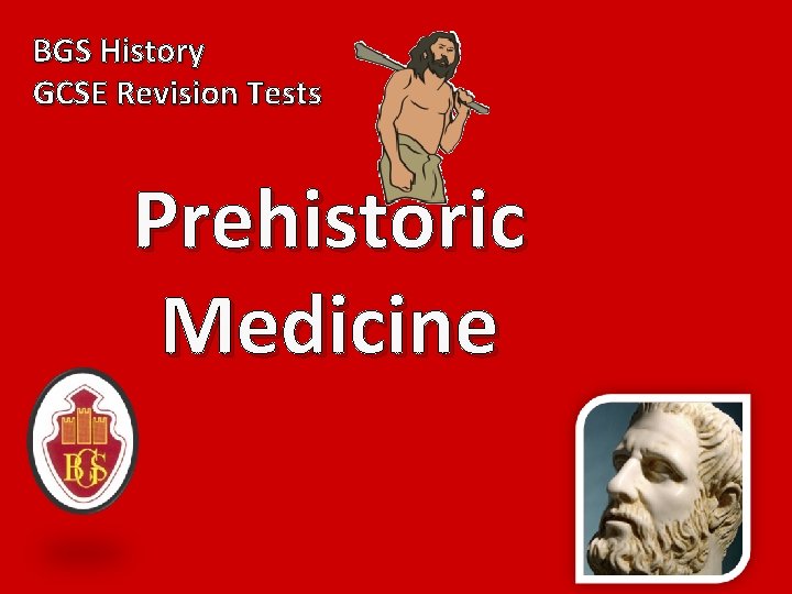 BGS History GCSE Revision Tests Prehistoric Medicine 