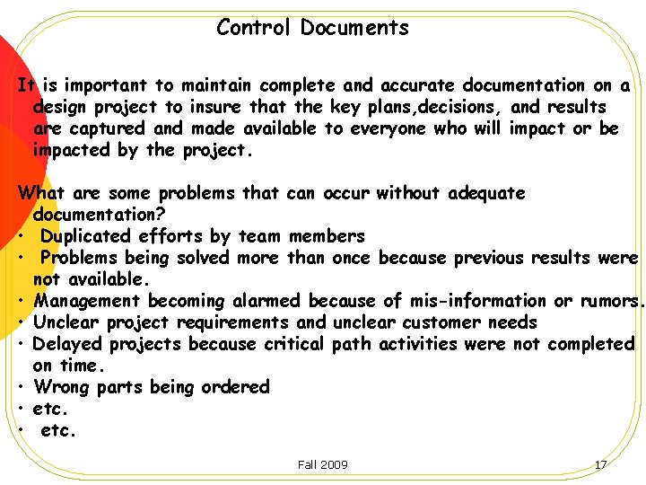 Control Documents It is important to maintain complete and accurate documentation on a design