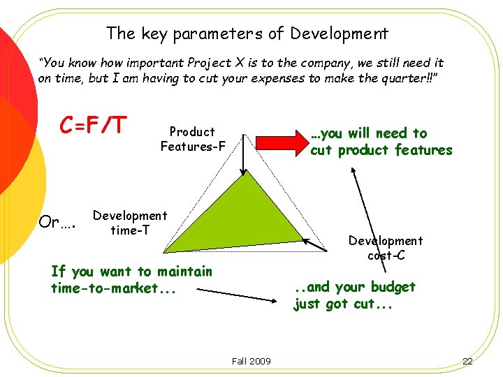 The key parameters of Development “You know how important Project X is to the