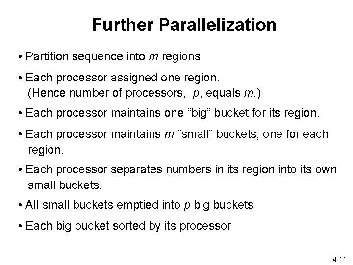 Further Parallelization • Partition sequence into m regions. • Each processor assigned one region.