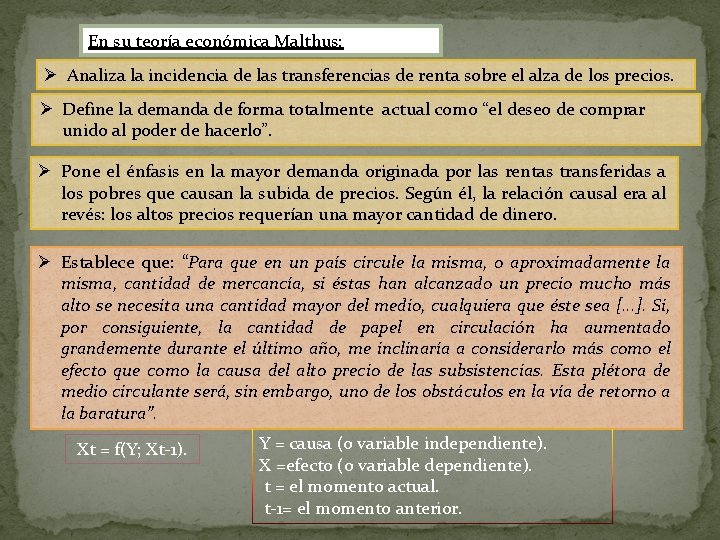 En su teoría económica Malthus: Ø Analiza la incidencia de las transferencias de renta