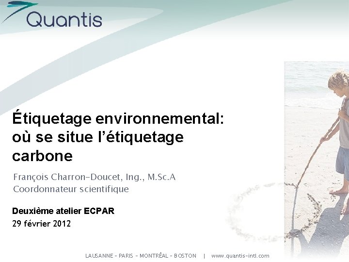 Étiquetage environnemental: où se situe l’étiquetage carbone François Charron-Doucet, Ing. , M. Sc. A