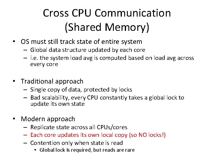 Cross CPU Communication (Shared Memory) • OS must still track state of entire system