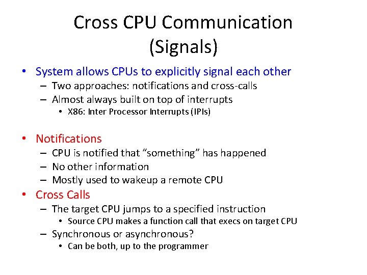 Cross CPU Communication (Signals) • System allows CPUs to explicitly signal each other –