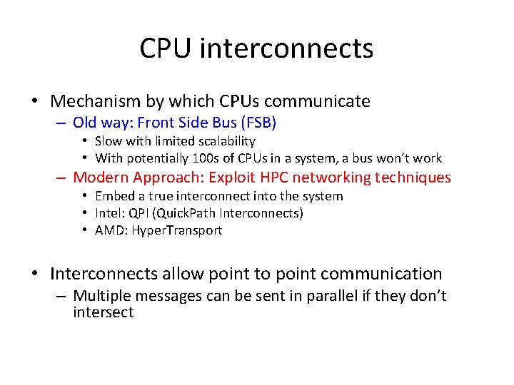 CPU interconnects • Mechanism by which CPUs communicate – Old way: Front Side Bus