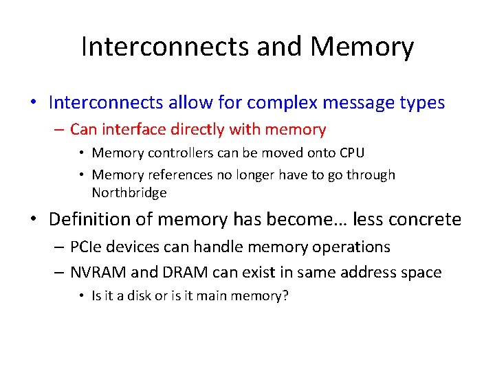 Interconnects and Memory • Interconnects allow for complex message types – Can interface directly