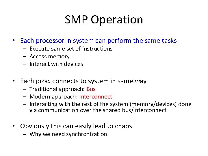 SMP Operation • Each processor in system can perform the same tasks – Execute