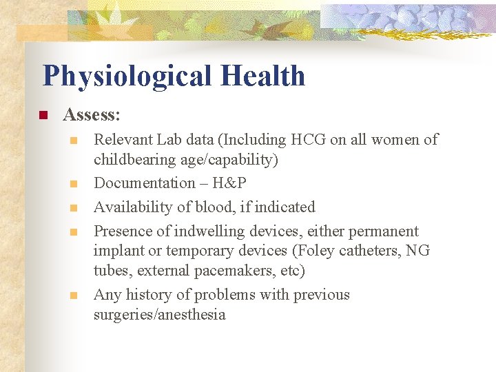 Physiological Health n Assess: n n n Relevant Lab data (Including HCG on all