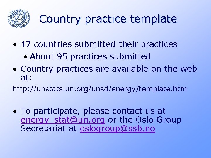 Country practice template • 47 countries submitted their practices • About 95 practices submitted