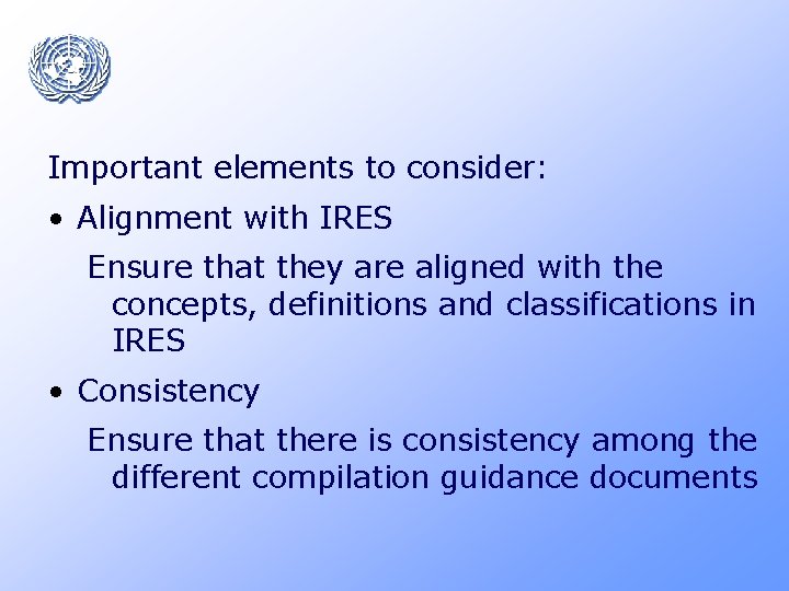 Important elements to consider: • Alignment with IRES Ensure that they are aligned with