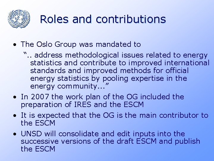 Roles and contributions • The Oslo Group was mandated to “. . address methodological