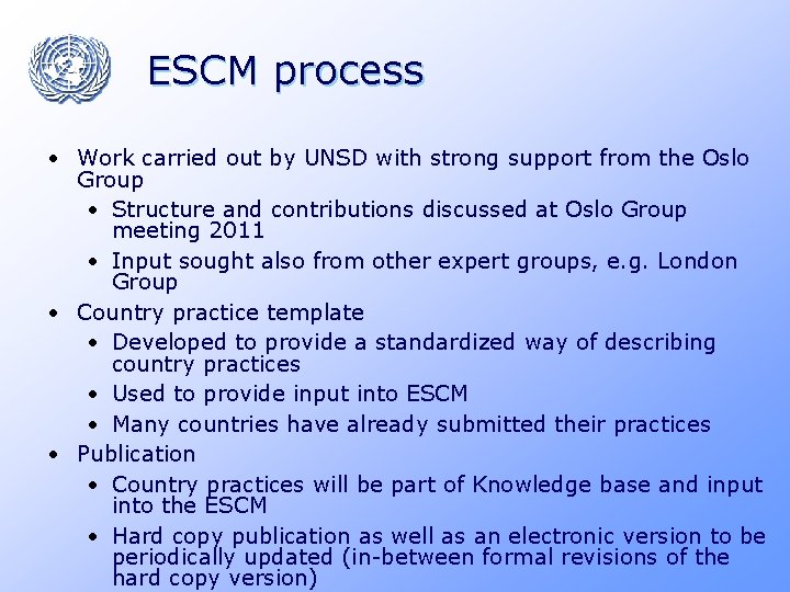 ESCM process • Work carried out by UNSD with strong support from the Oslo