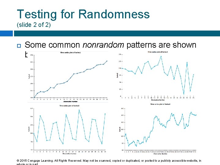Testing for Randomness (slide 2 of 2) Some common nonrandom patterns are shown below. Testing for Randomness (slide 2 of 2) Some common nonrandom patterns are shown below.