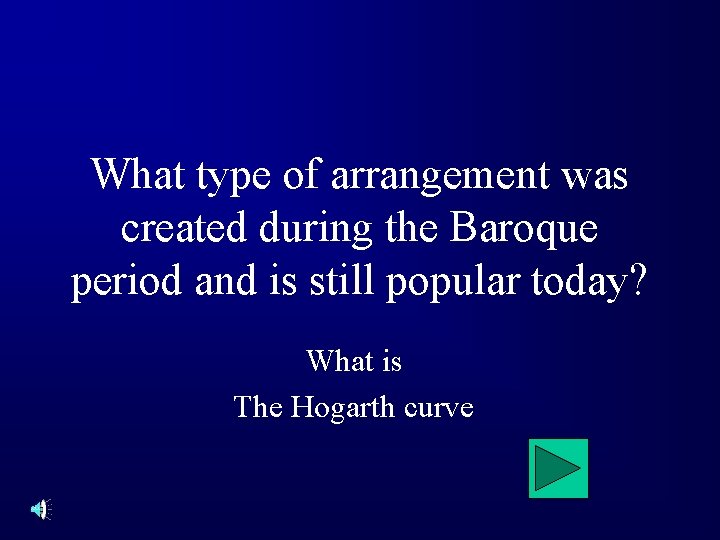 What type of arrangement was created during the Baroque period and is still popular