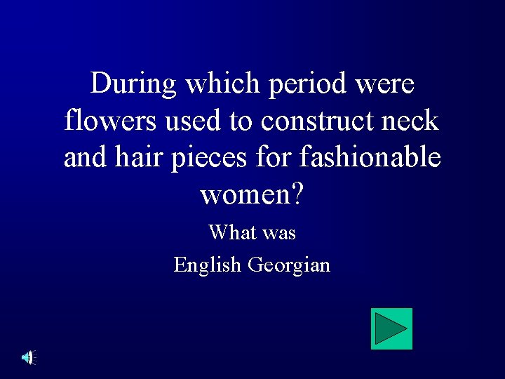 During which period were flowers used to construct neck and hair pieces for fashionable