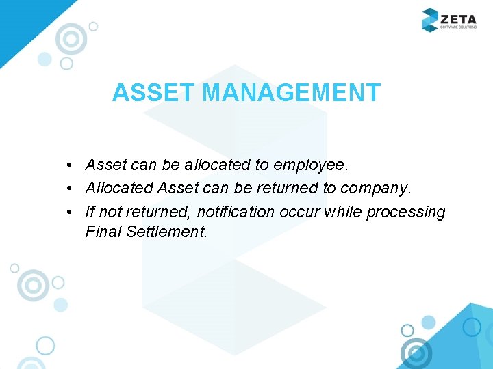 ASSET MANAGEMENT • Asset can be allocated to employee. • Allocated Asset can be