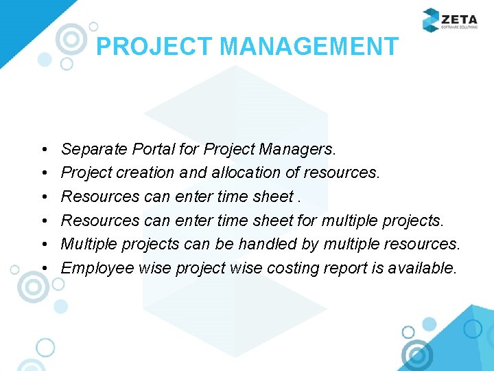 PROJECT MANAGEMENT • • • Separate Portal for Project Managers. Project creation and allocation