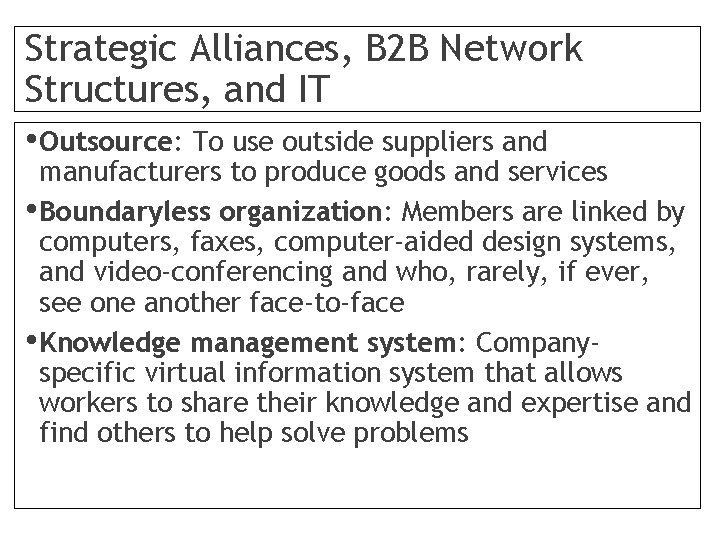 Strategic Alliances, B 2 B Network Structures, and IT • Outsource: To use outside