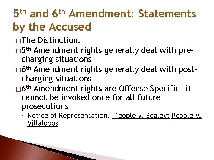 5 th and 6 th Amendment: Statements by the Accused � The Distinction: �