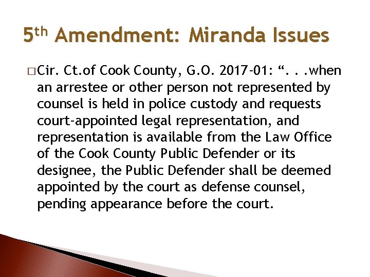 5 th Amendment: Miranda Issues � Cir. Ct. of Cook County, G. O. 2017