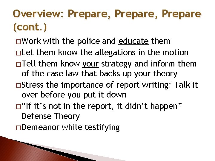 Overview: Prepare, Prepare (cont. ) � Work with the police and educate them �