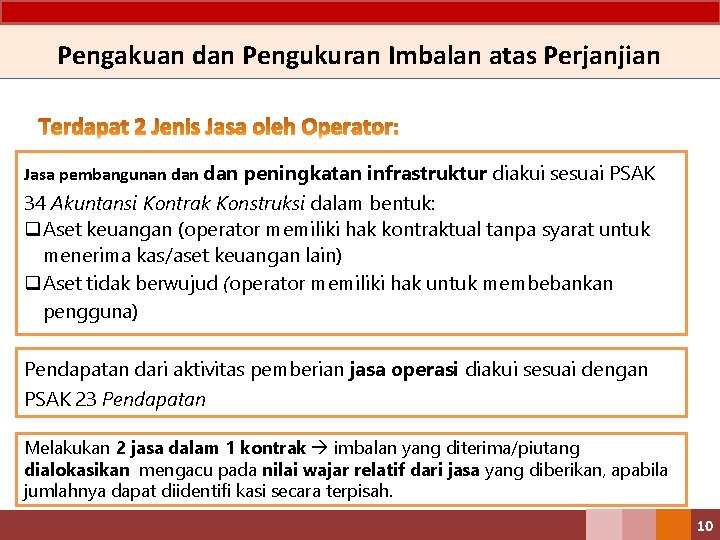 Pengakuan dan Pengukuran Imbalan atas Perjanjian Jasa pembangunan dan peningkatan infrastruktur diakui sesuai PSAK