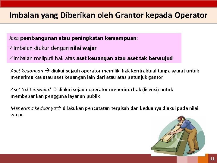 Imbalan yang Diberikan oleh Grantor kepada Operator Jasa pembangunan atau peningkatan kemampuan: üImbalan diukur