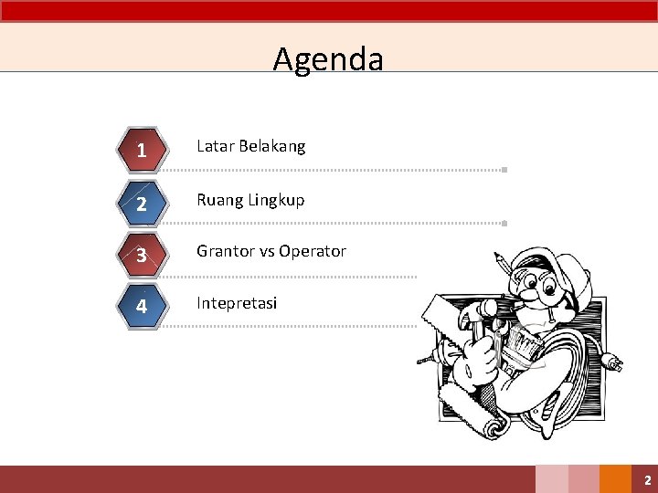 Agenda 1 Latar Belakang 2 Ruang Lingkup 3 Grantor vs Operator 4 Intepretasi 2