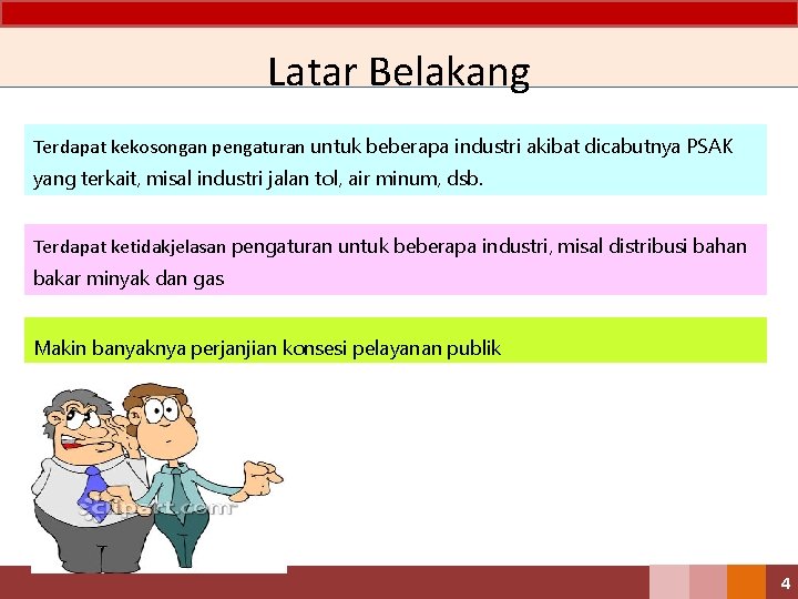 Latar Belakang Terdapat kekosongan pengaturan untuk beberapa industri akibat dicabutnya PSAK yang terkait, misal