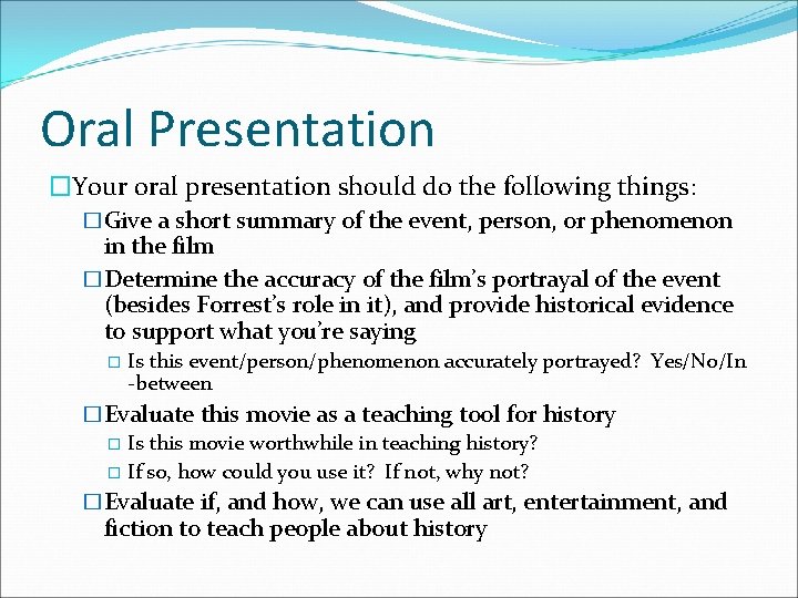 Oral Presentation �Your oral presentation should do the following things: �Give a short summary