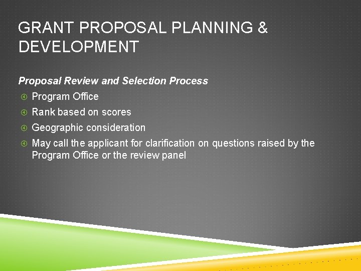 GRANT PROPOSAL PLANNING & DEVELOPMENT Proposal Review and Selection Process Program Office Rank based