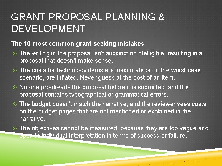 GRANT PROPOSAL PLANNING & DEVELOPMENT The 10 most common grant seeking mistakes The writing