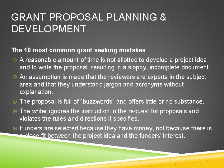 GRANT PROPOSAL PLANNING & DEVELOPMENT The 10 most common grant seeking mistakes A reasonable