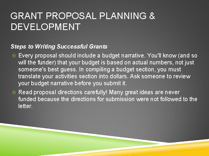 GRANT PROPOSAL PLANNING & DEVELOPMENT Steps to Writing Successful Grants Every proposal should include