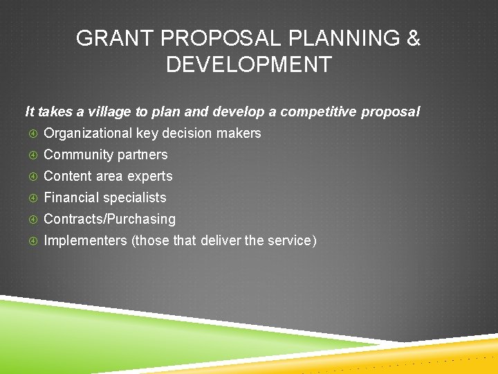 GRANT PROPOSAL PLANNING & DEVELOPMENT It takes a village to plan and develop a